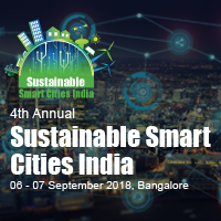 “4th Annual Sustainable Smart Cities India Summit” 2018 on the 06th & 07th September 2018 in Bangalore, India.